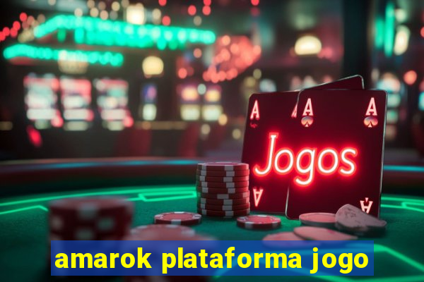 amarok plataforma jogo